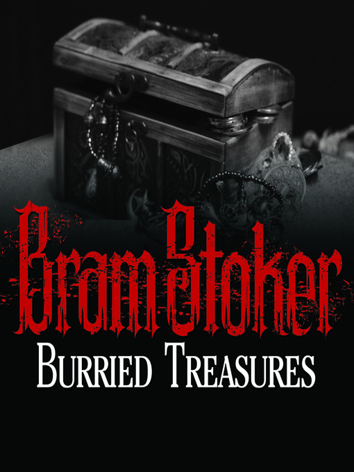 Title details for Buried Treasures by Bram Stoker - Available